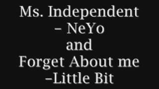 Ms. Independent by NeYo/Forget About me by Little Bit