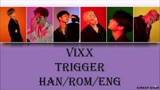 VIXX - Trigger (Han/Rom/Eng) Lyrics