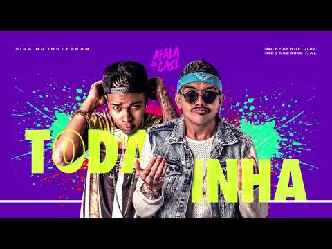 MC AFALA E CASE - TODA INHA - MÚSICA NOVA