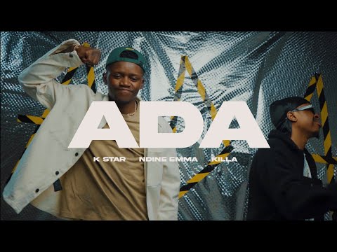 K Star, Ndine Emma & Killa - ADA [Lyric video]