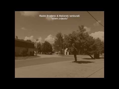 Radek Brodarec & Mačanski tamburaši - Iščem zvijezdu