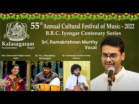Kalasagaram 55th Annual Cultural Festival of Music - 2022 | Sri Ramakrishnan Murthy Vocal