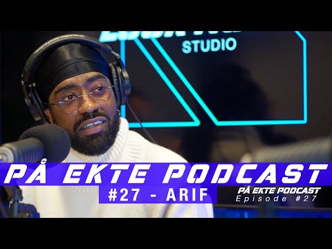 PÅ EKTE Podcast Episode #27 - ARIF
