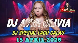 Download lagu DJ AYYA OLIVIA TERBARU 15 APRIL 2026 VVIP RIO PALTING GACOR mp3