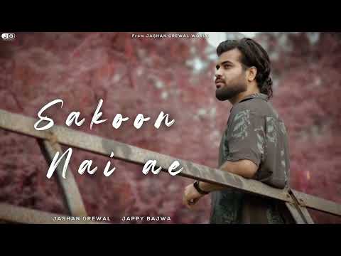 SAKOON NAHI AE  - Jashan Grewal X Jappy Bajwa || Latest Punjabi Songs 2025