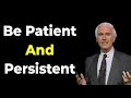 Success Requires Patience And Persistent Jim Rohn Motivation 2021