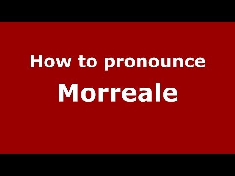 How to pronounce Morreale