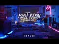 Kepler Mout Rabbi Official Lyric Video نحب نأيس