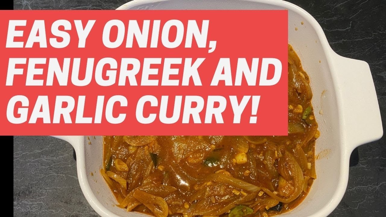 How to make FENUGREEK ONION CURRY