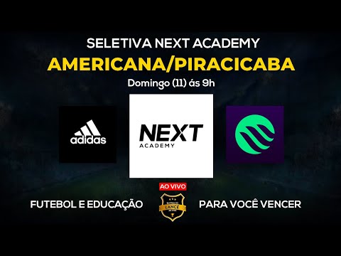 SELETIVA NEXT ACADEMY - Unidades Americana e Piracicaba
