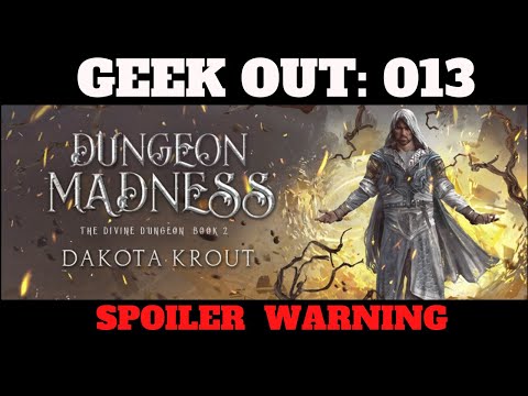 🔴 Geek Out 013: Dungeon Madness (The Divine Dungeon Book 2) by Dakota Krout