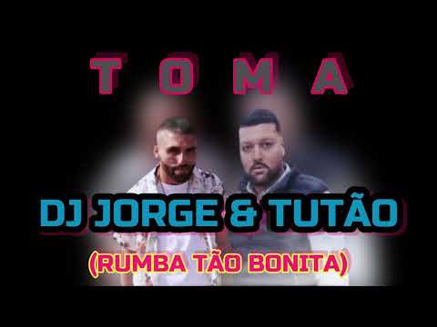 Dj Jorge x Tutão - TOMA (Rumba Tão Bonita) | Música Para Dançar 2026💃