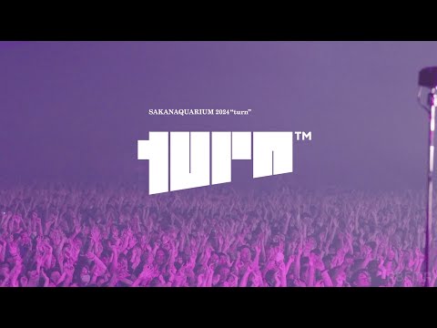 ツアードキュメンタリー：サカナクション SAKANAQUARIUM 2024 "turn"
