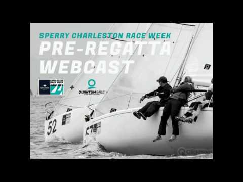 2017 Sperry Charleston Race Week Pre-Regatta Webcast