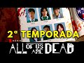 ALL OF US ARE DEAD 2 TEMPORADA DATA DE ESTREIA NA NETFLIX E TRAILER!