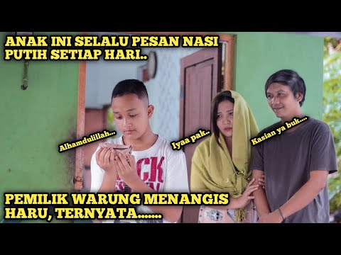 SEORANG ANAK YANG HANYA MEMBELI NASI PUTIH SETIAP HARI || LIHATLAH KETIKA IA DEWASA || SHORT MOVIE