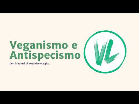 Antispecismo e Liberazione Animale: ne parliamo con Veganismo Logico