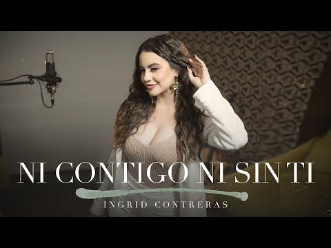 Ni Contigo Ni Sin Ti - Ingrid Contreras