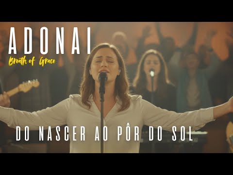 ADONAI   Do nascer ao Pôr do Sol | Gospel Music | Breath of Grace