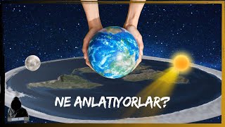 Ne Anlatıyor Bu Düz Dünyacılar! | Başlıca Argümanlar Bir Arada