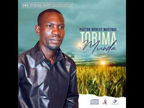 PASTOR N. MATENDE - TISASIYE SORA (TORIMA MUNDA)