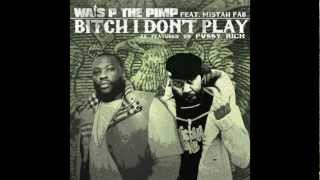 Wais P "Bitch I Don't Play" ft. Mistah F.A.B.
