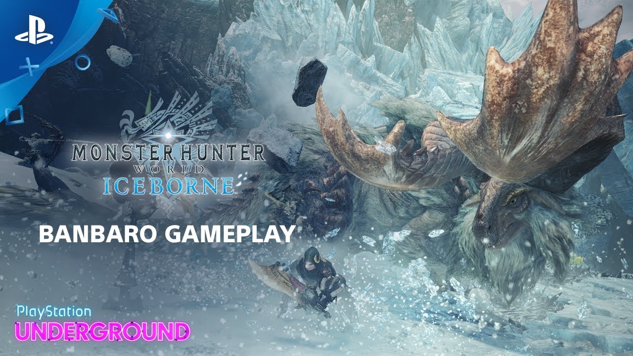 PS Underground: We Hunt Banbaro & Tigrex in Monster Hunter World: Iceborne