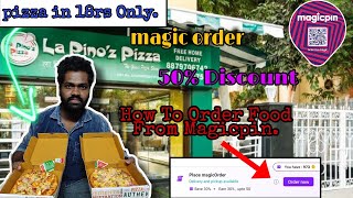 Pizza Only In 18rs😍 | How to Order Food From MAGICPIN At Home😄| How To Use MAGIC ORDER | 50%Discount