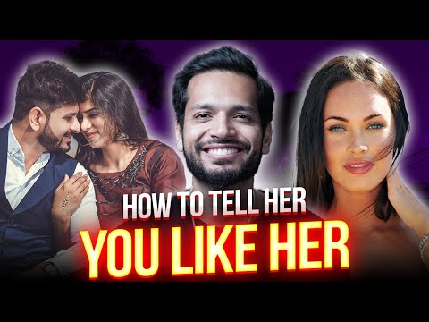 How To Tell A Girl You Like Her | The Right Way | Hindi