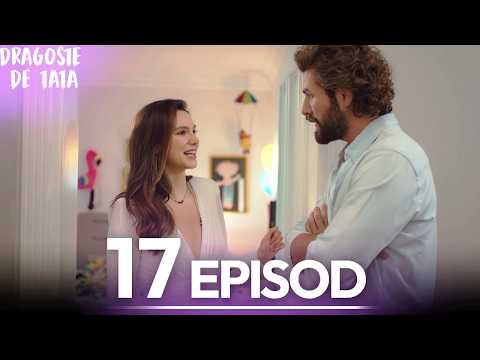 Dragoste de Tata | Subtitrat în Română | Episodul 17 | Benim Tatli Yalanim