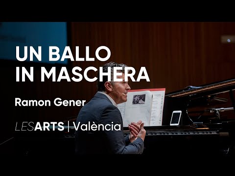 Un ballo in maschera | Conferencia Ramon Gener | Les Arts, València