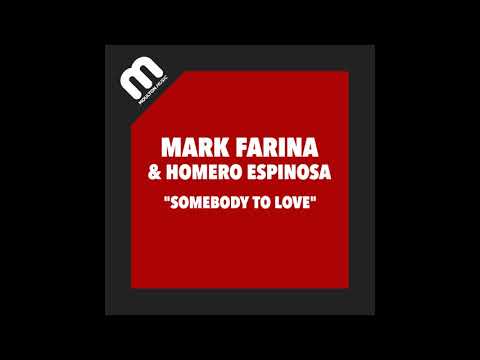 Mark Farina & Homero Espinosa - Somebody To Love