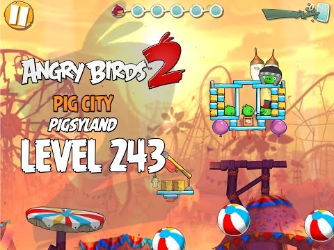 Angry Birds 2 Level 243 Pig City Pigsyland 3 Star Walkthrough