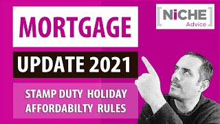Mortgage Market update 2021 Stamp Duty Holiday Mortgage Affordability Rules Employed & Self Employed