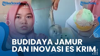 Usaha Sukes Tuti, dari Budidaya Jamur Tiram Hingga Inovasi Es Krim
