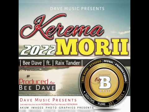 Kerema Morii 2022 - Bee Dave × Raix Tandah