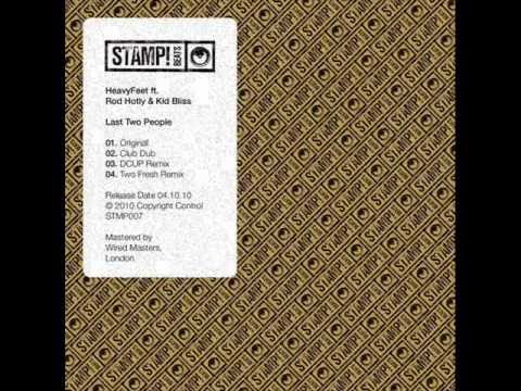 HeavyFeet ft. Rod Hotly & Kid Bliss - Last Two People (Mini-Mix)