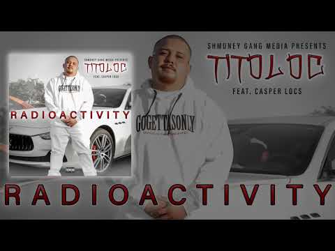 Tito Loc - RadioActivity (feat. Casper Locs)
