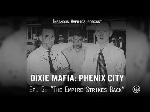 INFAMOUS AMERICA | Dixie Mafia: Phenix City Ep5 — “The Empire Strikes Back”