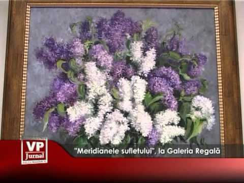 „Meridianele sufletului”, la Galeria Regală