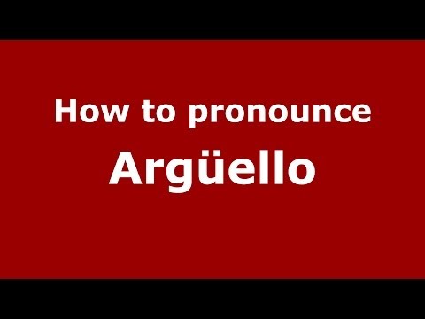 How to pronounce Argüello