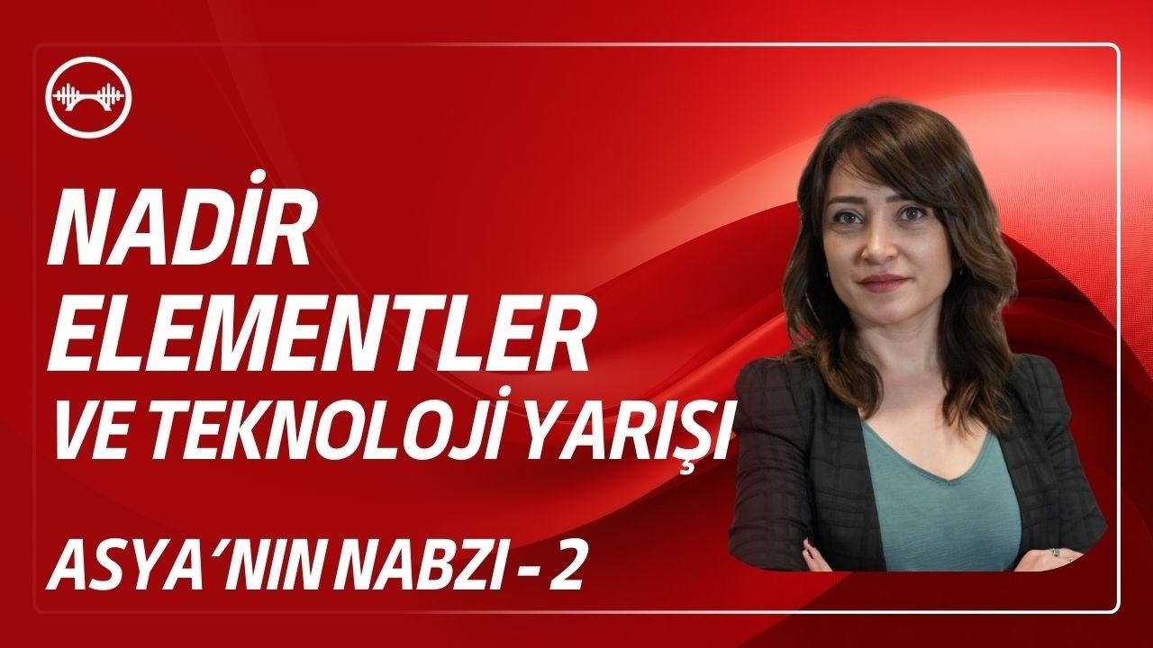 Nadir Elementler ve Teknoloji Yarışı: Yeni Jeopolitik Mücadele