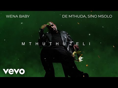 De Mthuda - Wena Baby (w/ Sino Msolo) on Spotify Charts