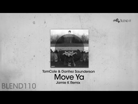 TomCole, Dantiez Saunderson - Move Ya - Jamie K Remix