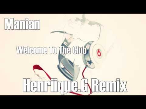 Manian - Welcome To The Club (Henriique.G Remix)