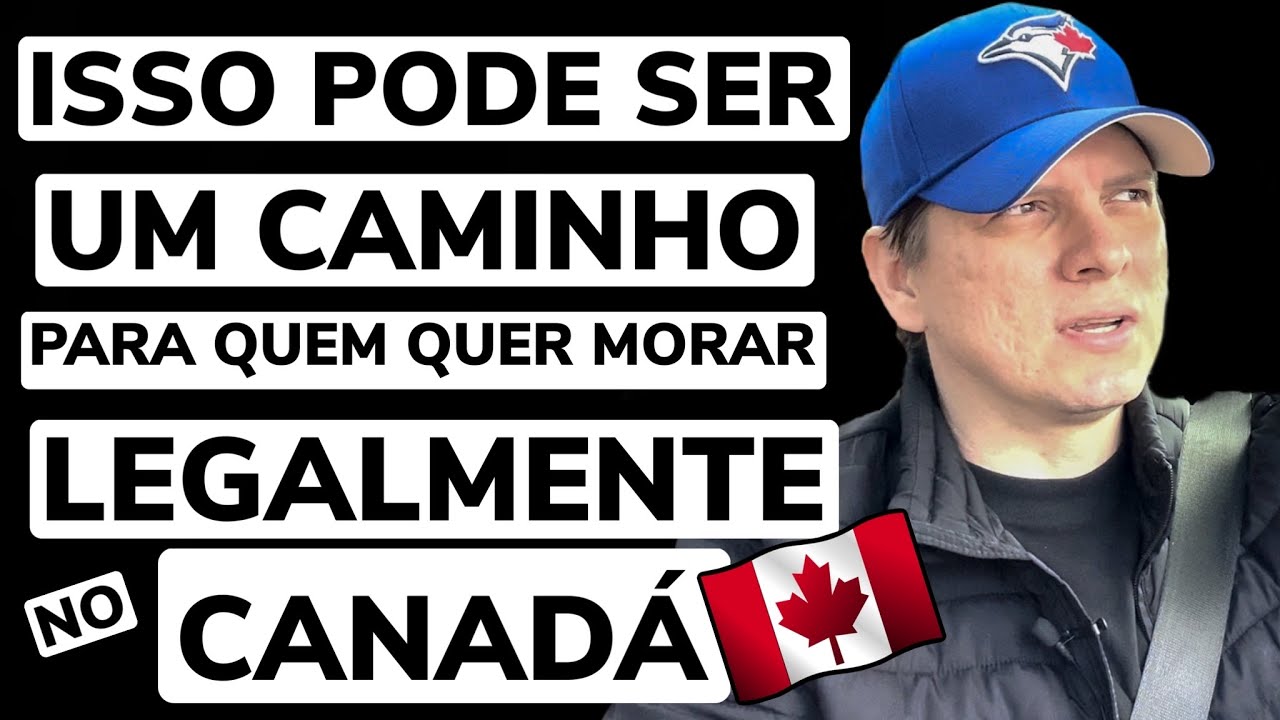 Tudo que Você precisa Saber para Imigrar para o Canadá em 2024 | Trabalhar no Canadá Legalmente
