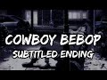 Cowboy Bebop 1998 Ending The Real Folk Blues