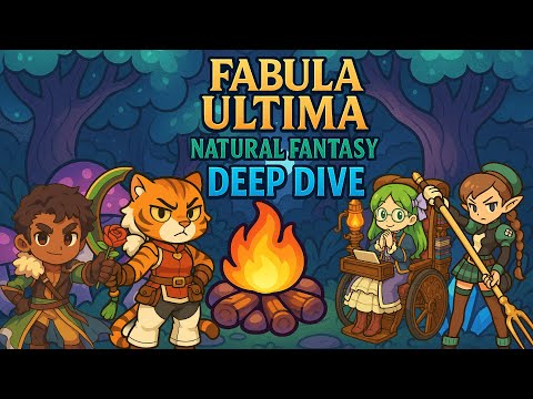 Fabula Ultima Natural Fantasy Ultimate Deep Dive