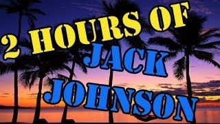 2 hours of Jack Johnson / 2 horas de Jack Johnson