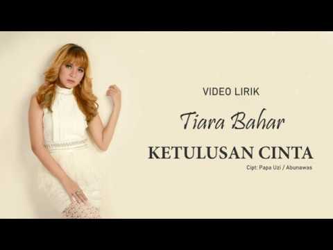 TIARA BAHAR - KETULUSAN CINTA (Official Video Lirik)